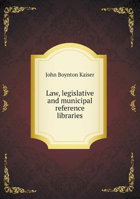 Law, legislative and municipal reference libraries 5518643829 Book Cover