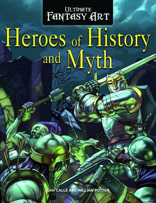 Heroes of History and Myth 1725303248 Book Cover