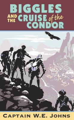 Biggles and the Cruise of the Condor 0099938707 Book Cover