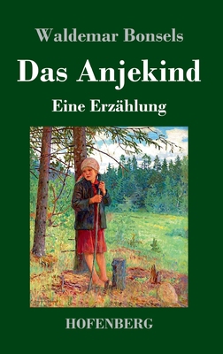 Das Anjekind: Eine Erzählung [German] 3743746069 Book Cover