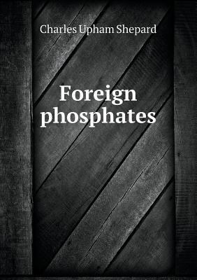 Foreign phosphates 5518770146 Book Cover