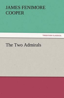 The Two Admirals 3847231235 Book Cover