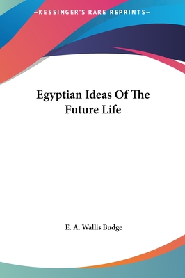 Egyptian Ideas Of The Future Life 1161429557 Book Cover