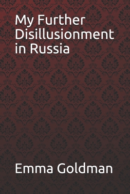 My Further Disillusionment in Russia Emma Goldman B08HT9PZ4W Book Cover