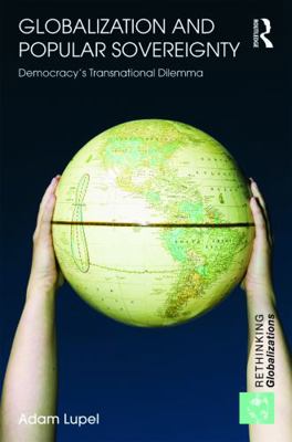 Globalization and Popular Sovereignty: Democrac... 0415777445 Book Cover