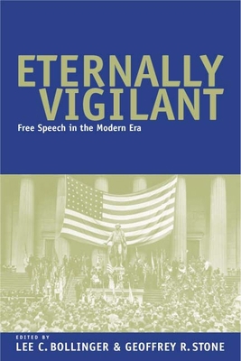 Eternally Vigilant: Free Speech in the Modern Era 0226063542 Book Cover