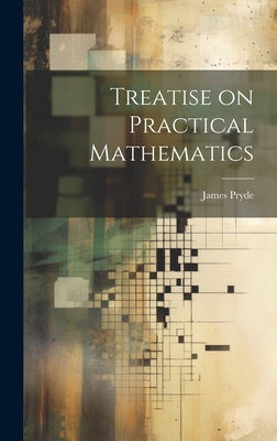 Treatise on Practical Mathematics 1020770570 Book Cover