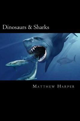 Dinosaurs & Sharks: A Fascinating Book Containi... 1496103521 Book Cover