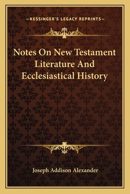 Notes On New Testament Literature And Ecclesias... 1163787817 Book Cover