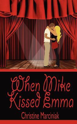 When Mike Kissed Emma 1601545452 Book Cover