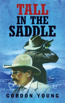 Tall in the Saddle [Large Print] 1842629352 Book Cover