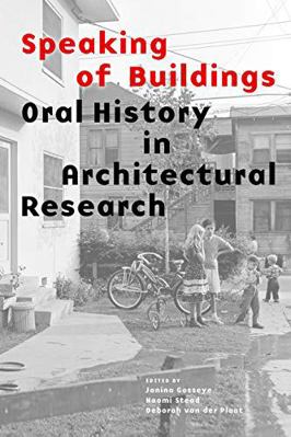 Speaking of Buildings: Oral History in Architec... 1616897546 Book Cover