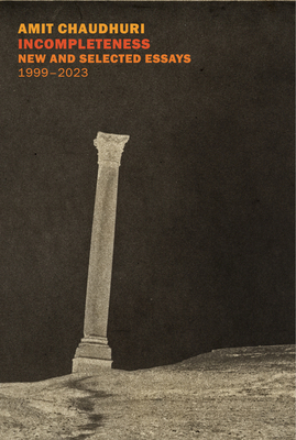 Incompleteness: New and Selected Essays, 1999 -... 1681379651 Book Cover