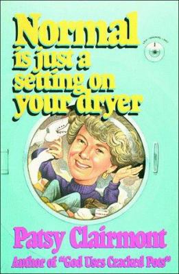 Normal Is Just a Setting on Your Dryer 1561791121 Book Cover