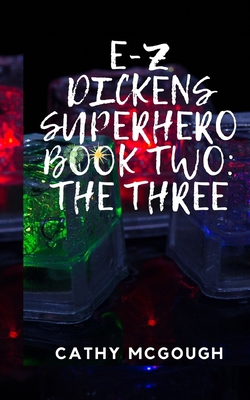 E-Z Dickens Superhero: Book Two: The Three 1988201756 Book Cover