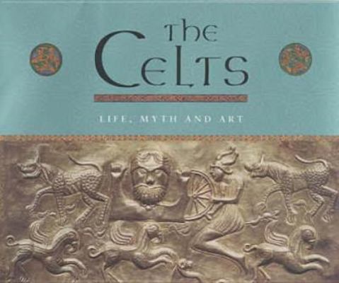 The Celts: Life, Myth and Art 1903296269 Book Cover