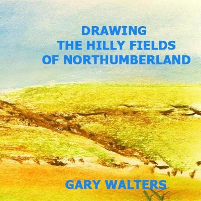 The Hills and Fields of Northumberland County O... 1491280123 Book Cover