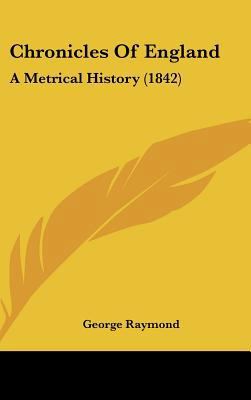 Chronicles Of England: A Metrical History (1842) 1436960800 Book Cover