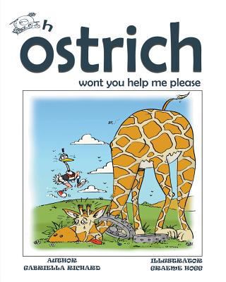 Oh Ostrich Won't You Help Me Please? Whimsical ... 1633831655 Book Cover