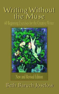 Writing Without the Muse: 60 Beginning Exercise... 1885266731 Book Cover