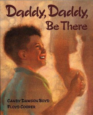 Daddy, Daddy, Be There 0698117506 Book Cover