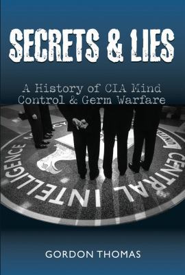 Secrets and Lies: A History of CIA Mind Control... 1906217726 Book Cover