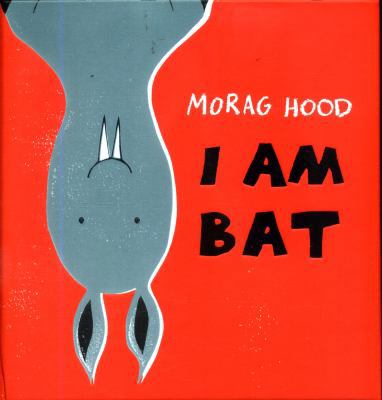 I Am Bat 1509834613 Book Cover