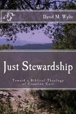 Just Stewardship: Toward a Biblical Theology of... 1516881818 Book Cover