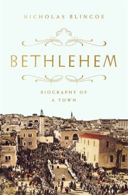 Bethlehem: Biography of a Town 1568585837 Book Cover