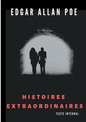 Histoires extraordinaires (texte intégral): Un ... [French] 2322127973 Book Cover