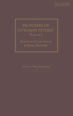 Frontiers of Ottoman Studies: State, Province, ... 1850436312 Book Cover
