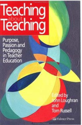 Teaching about Teaching: Purpose, Passion and P... 0750706228 Book Cover