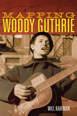 Mapping Woody Guthrie: Volume 4 0806161787 Book Cover