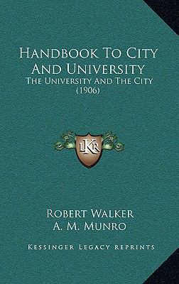 Handbook To City And University: The University... 1164664913 Book Cover