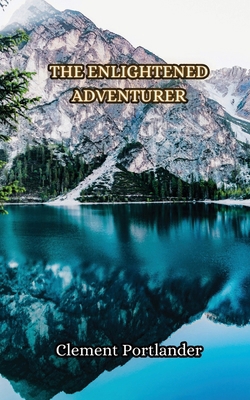 The Enlightened Adventurer 991685470X Book Cover