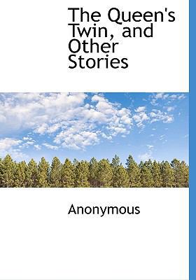 The Queen's Twin, and Other Stories 1140291742 Book Cover