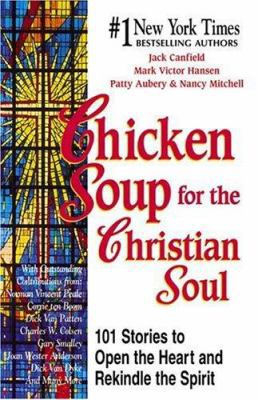Chicken Soup for the Christian Soul (Chicken So... 1558745033 Book Cover