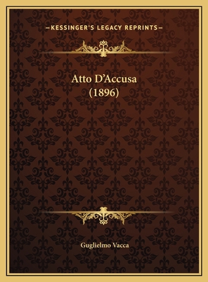 Atto D'Accusa (1896) [Italian] 1169673457 Book Cover