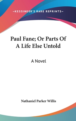 Paul Fane; Or Parts Of A Life Else Untold 0548553688 Book Cover