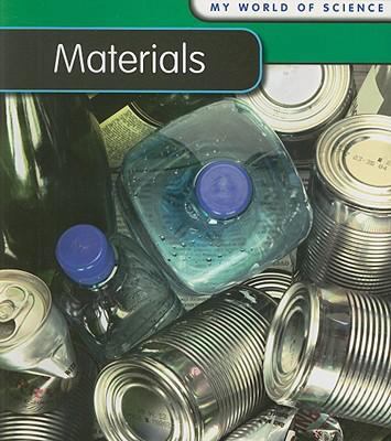Materials (My World of Science) 1432914596 Book Cover