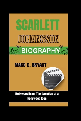 Scarlett Johansson: Hollywood Icon: The Evoluti...            Book Cover