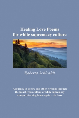 Healing Love Poems for white supremacy culture 1648041574 Book Cover