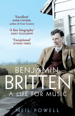 Benjamin Britten: A Life For Music 0099537362 Book Cover