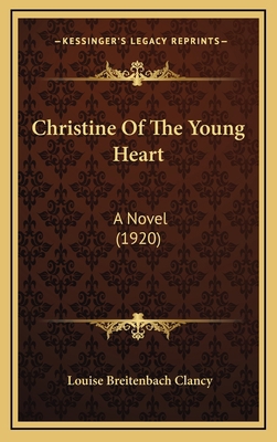 Christine of the Young Heart: A Novel (1920) 1164370170 Book Cover