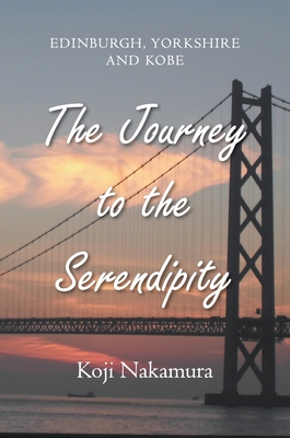 The Journey to the Serendipity: Edinburgh, York... 180369050X Book Cover