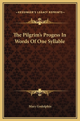 The Pilgrim's Progess In Words Of One Syllable 1169222552 Book Cover
