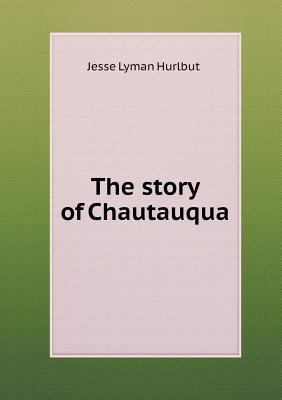 The story of Chautauqua 5518471335 Book Cover