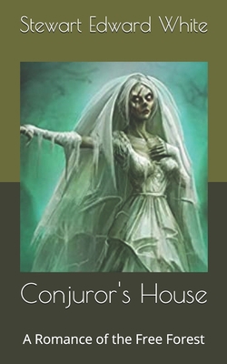 Conjuror's House: A Romance of the Free Forest B085KN39N3 Book Cover