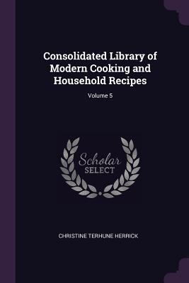 Consolidated Library of Modern Cooking and Hous... 1378572041 Book Cover