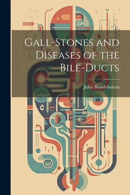 Gall-stones and Diseases of the Bile-ducts 1021446823 Book Cover